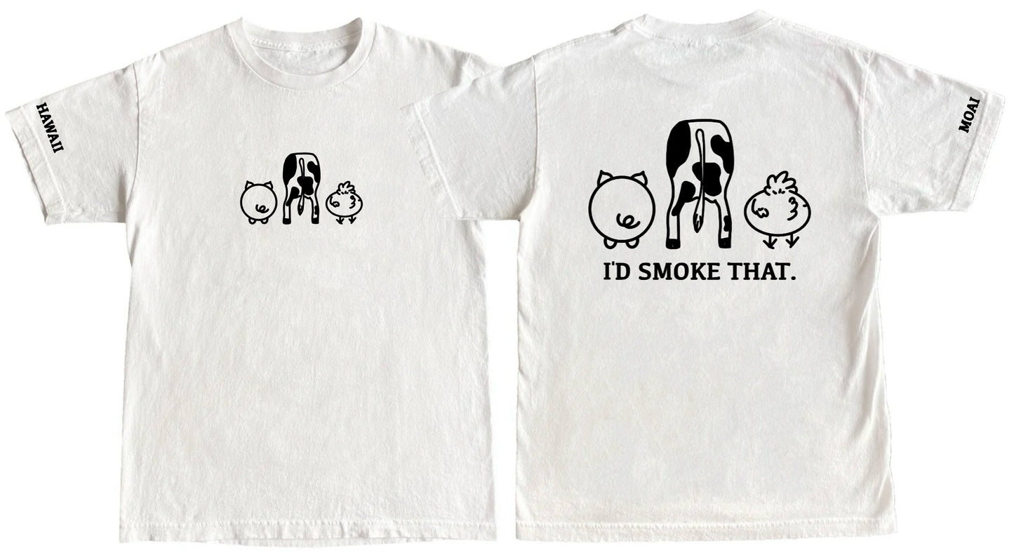 Custom Keiki I’d Smoke That Tshirt